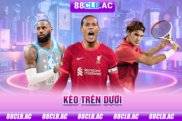 Kèo trên dưới